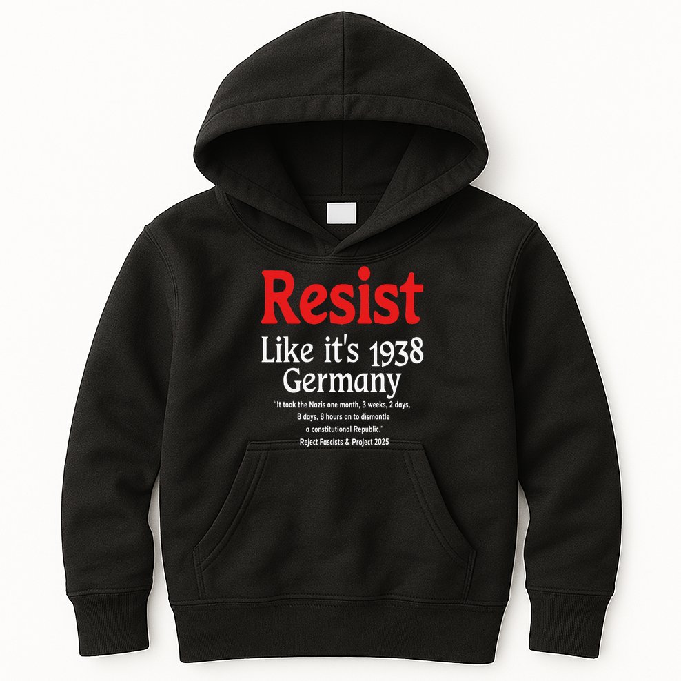 Resist Like Its 1938 Germany Kids Hoodie