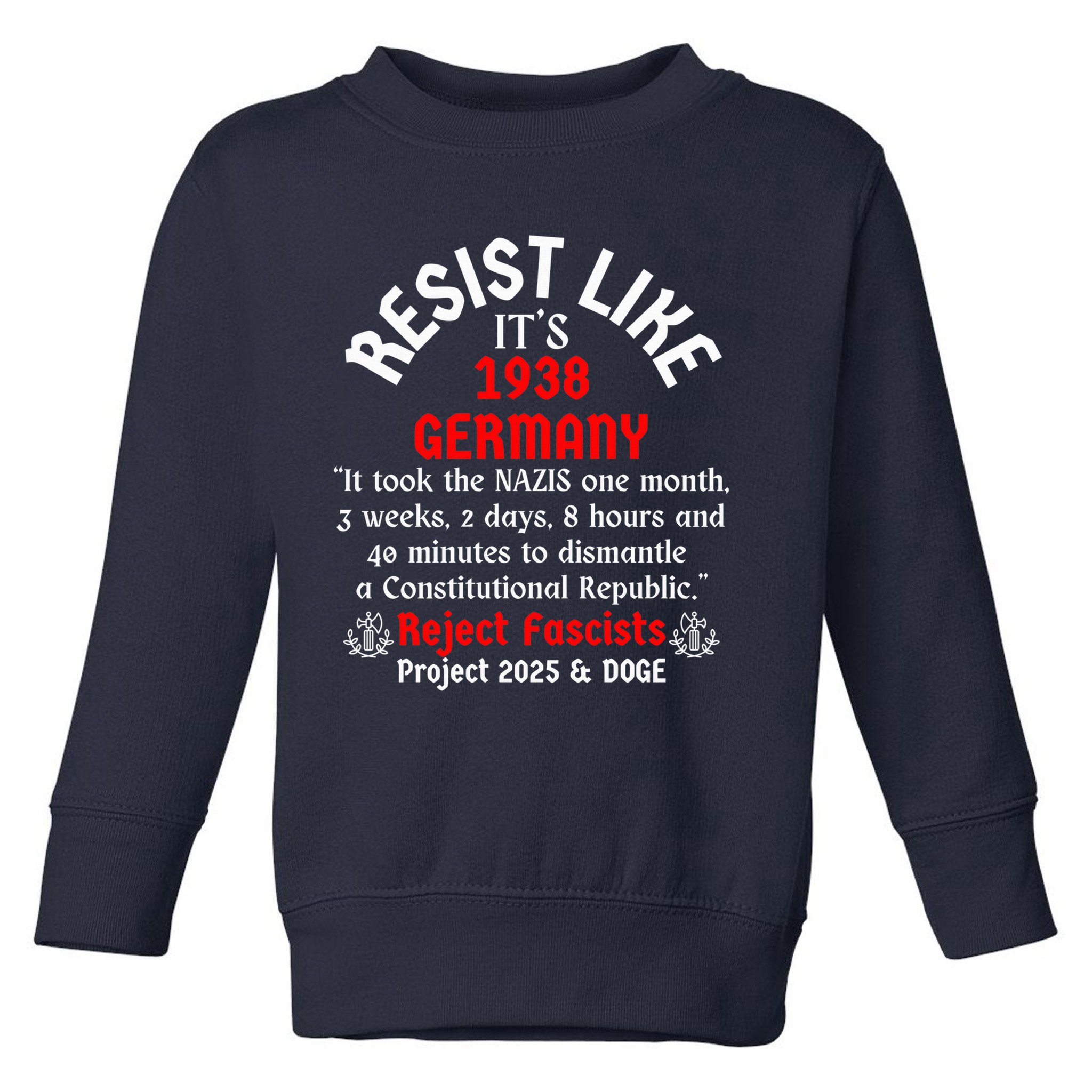 Resist Like It'S 1938 Germany Toddler Sweatshirt