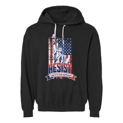Resist Like It'S 1938 Germany Political Protest Project 2025 Garment-Dyed Fleece Hoodie