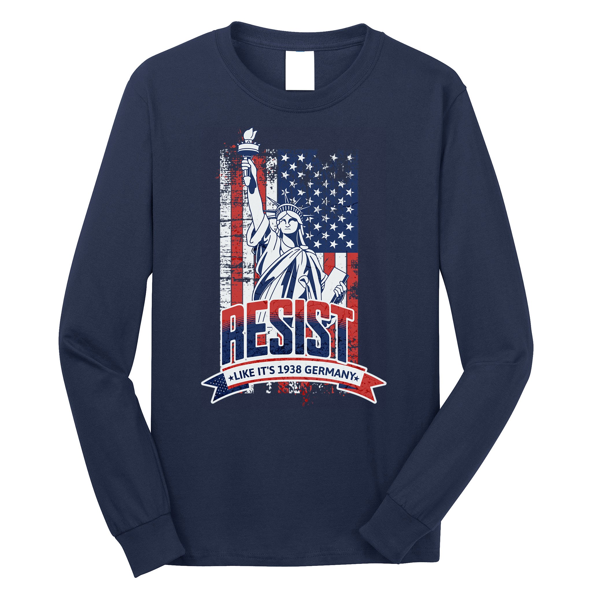 Resist Like It'S 1938 Germany Political Protest Project 2025 Long Sleeve Shirt