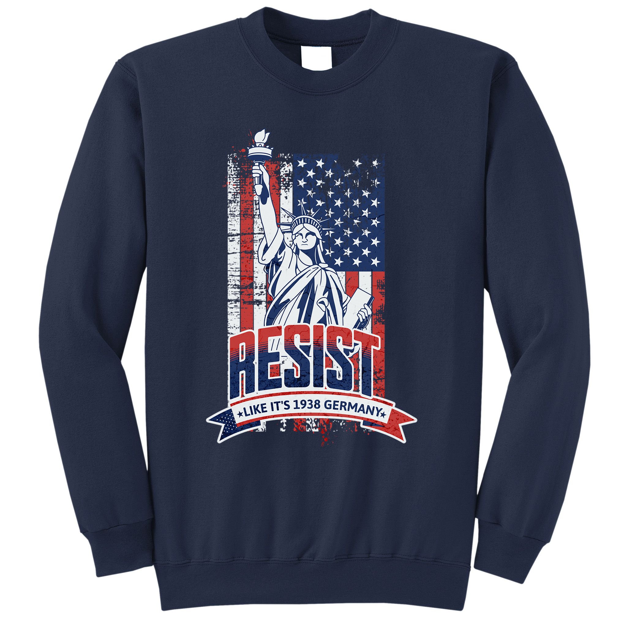 Resist Like It'S 1938 Germany Political Protest Project 2025 Sweatshirt