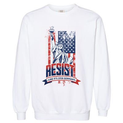 Resist Like It'S 1938 Germany Political Protest Project 2025 Garment-Dyed Sweatshirt