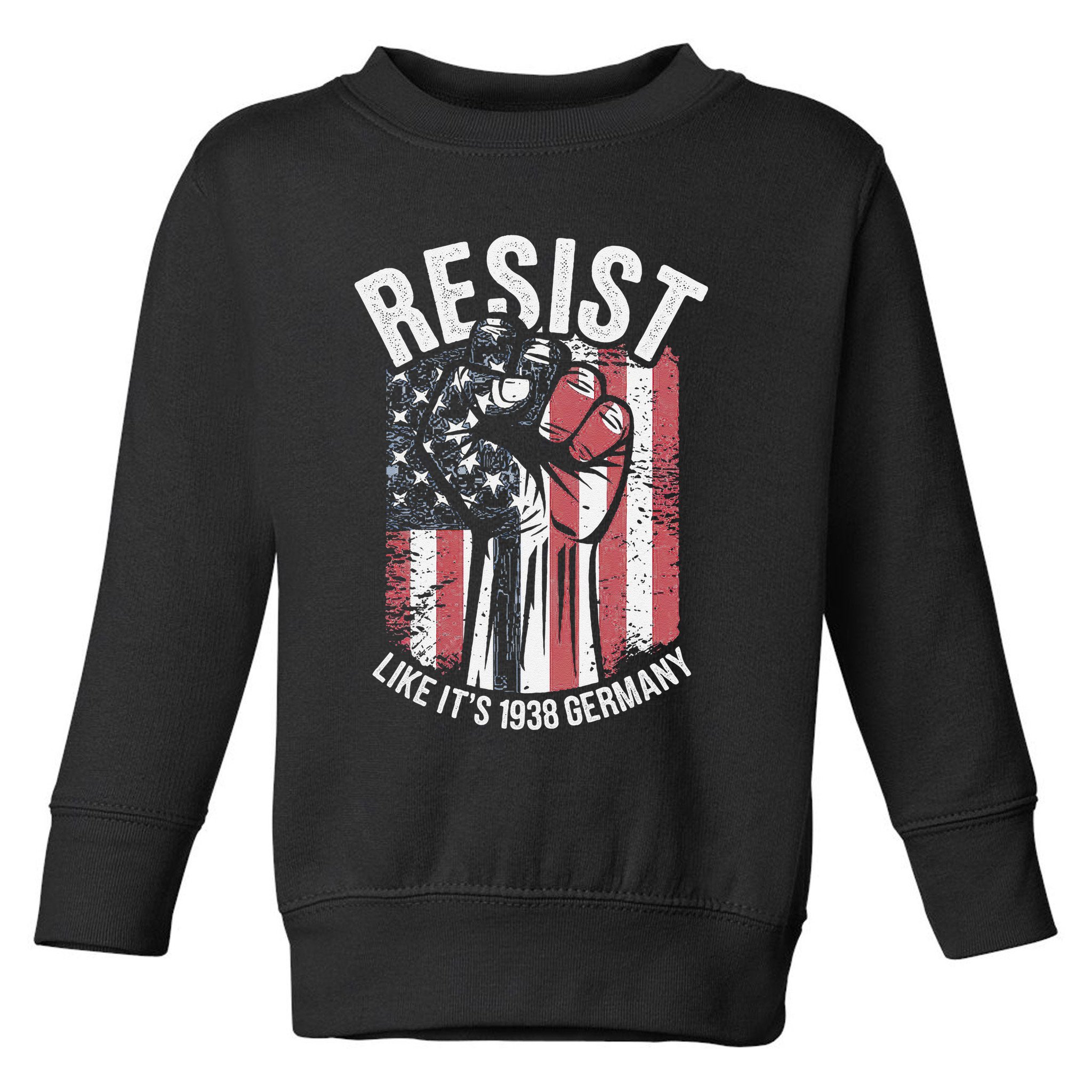 Resist Like Its 1938 Germany Toddler Sweatshirt