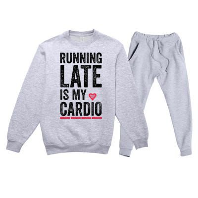 Running Late Is My Cardio Funny Excercise Pun Premium Crewneck Sweatsuit Set