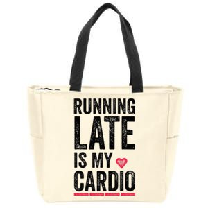 Running Late Is My Cardio Funny Excercise Pun Zip Tote Bag