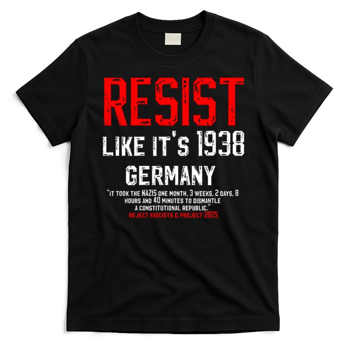 Resist like it's 1938 Germany Reject Fascism Project 2025 T-Shirt