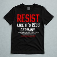 Resist like it's 1938 Germany Reject Fascism Project 2025 T-Shirt