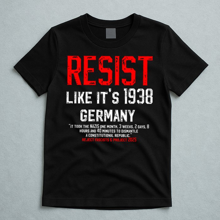 Resist like it's 1938 Germany Reject Fascism Project 2025 T-Shirt