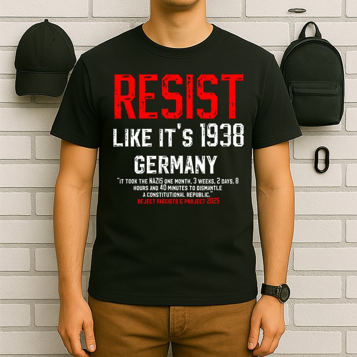Resist like it's 1938 Germany Reject Fascism Project 2025 T-Shirt