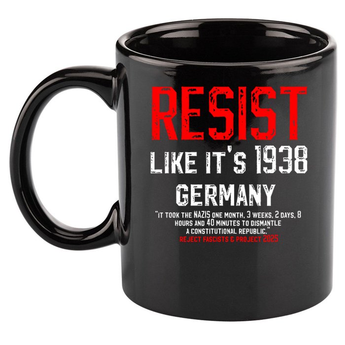 Resist like it's 1938 Germany Reject Fascism Project 2025 11oz C Handle Ceramic Mug