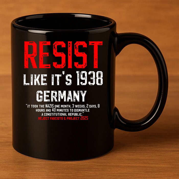 Resist like it's 1938 Germany Reject Fascism Project 2025 11oz C Handle Ceramic Mug