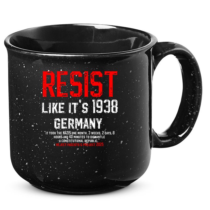 Resist like it's 1938 Germany Reject Fascism Project 2025 15oz Campfire Ceramic Mug