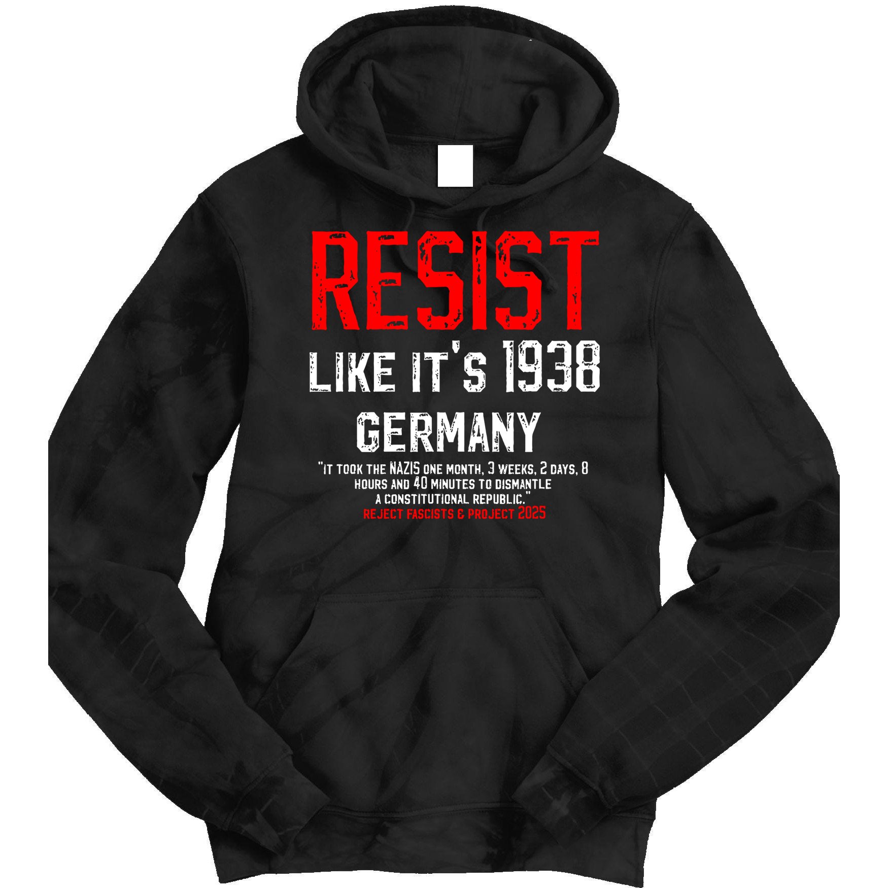 Resist like it's 1938 Germany Reject Fascism Project 2025 Tie Dye Hoodie