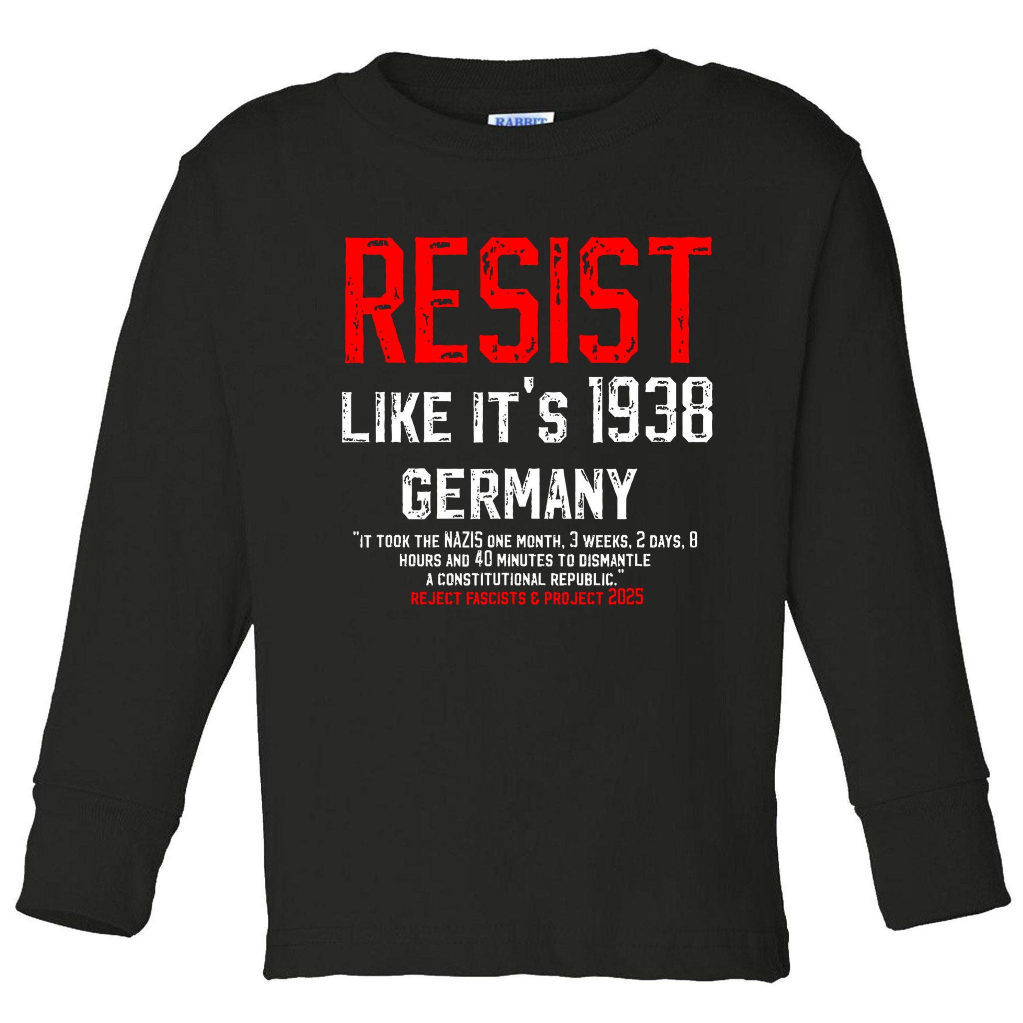 Resist like it's 1938 Germany Reject Fascism Project 2025 Toddler Long Sleeve Shirt
