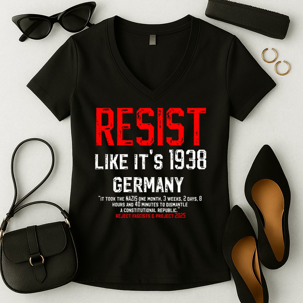Resist like it's 1938 Germany Reject Fascism Project 2025 Women's V-Neck T-Shirt