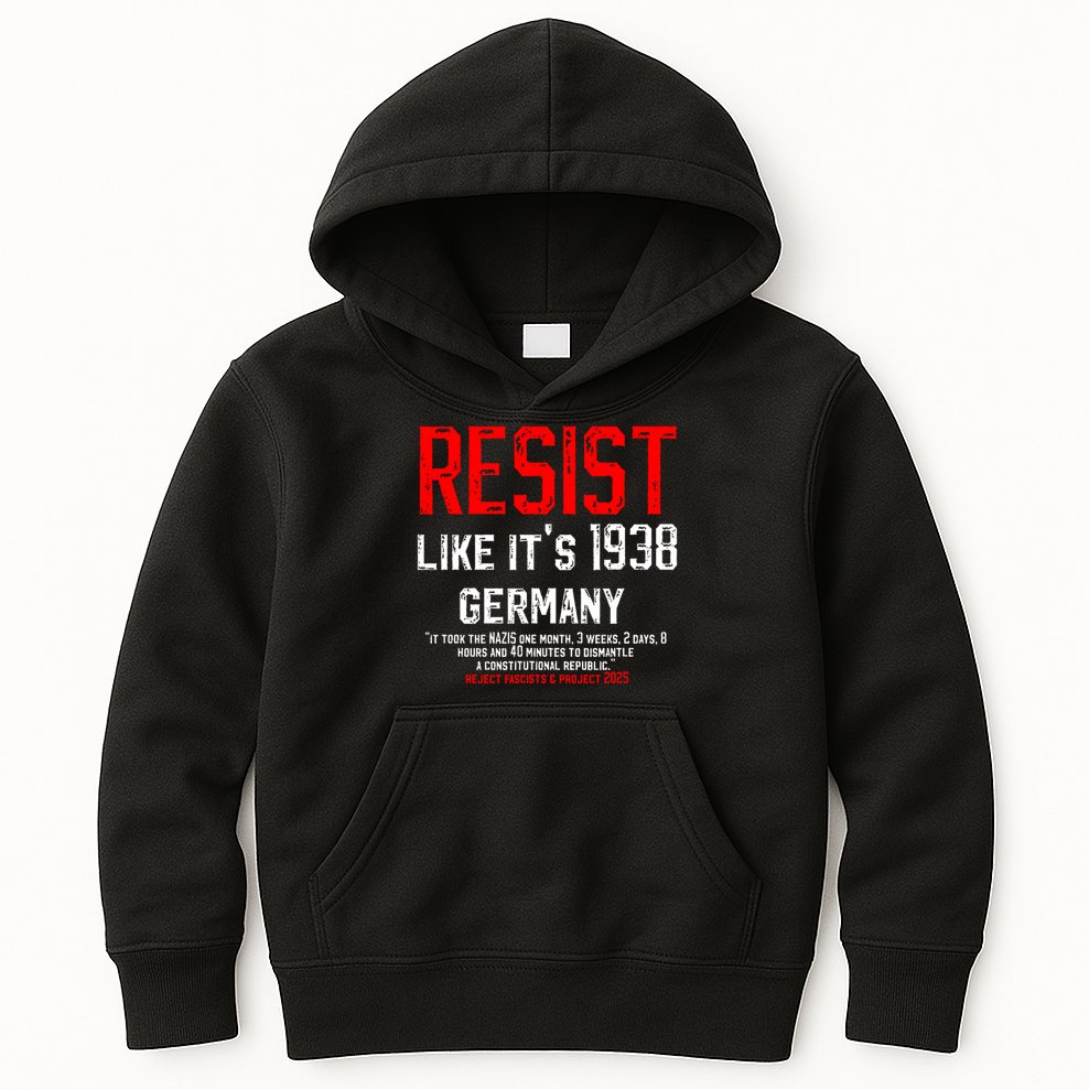 Resist like it's 1938 Germany Reject Fascism Project 2025 Kids Hoodie