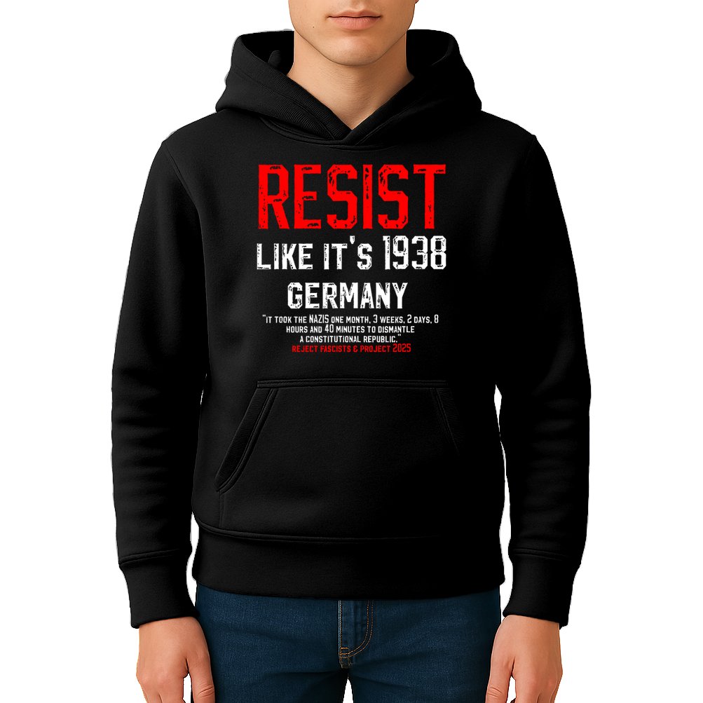 Resist like it's 1938 Germany Reject Fascism Project 2025 Kids Hoodie