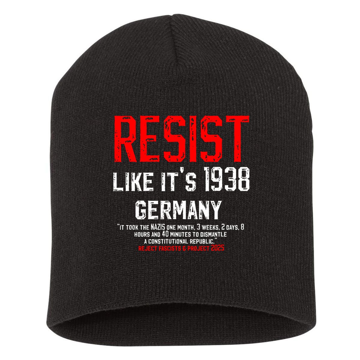 Resist like it's 1938 Germany Reject Fascism Project 2025 Short Acrylic Beanie