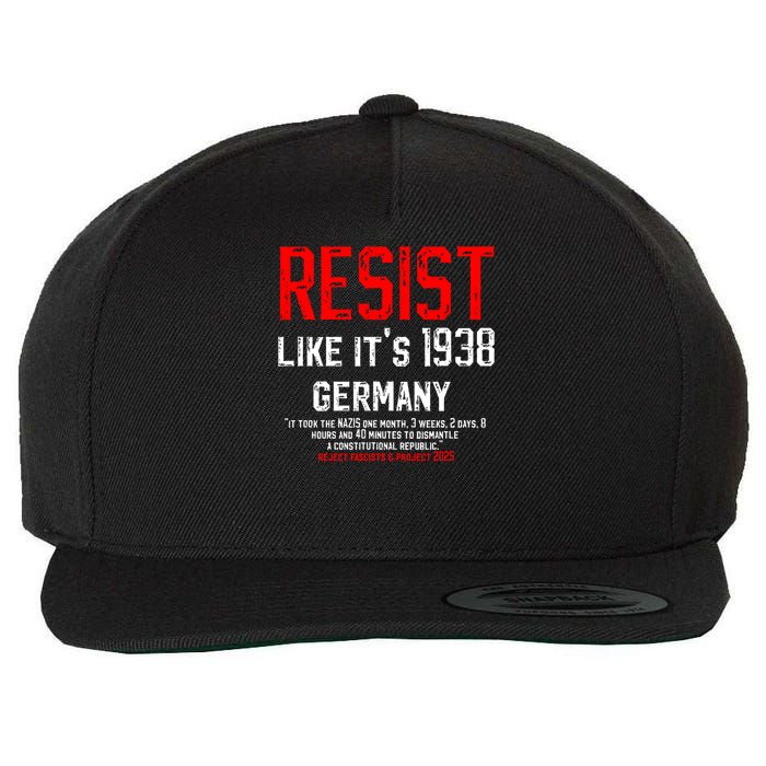 Resist like it's 1938 Germany Reject Fascism Project 2025 Wool Snapback Cap