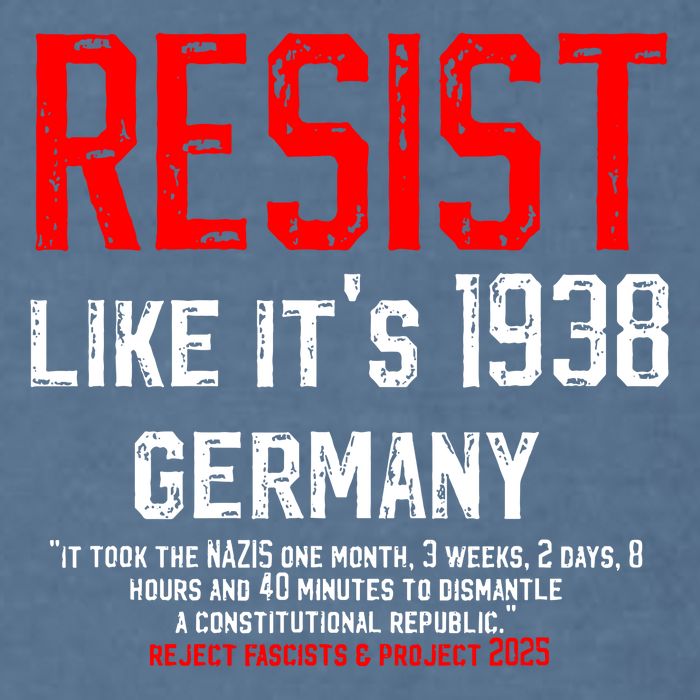 Resist like it's 1938 Germany Reject Fascism Project 2025 Garment-Dyed Sweatshirt
