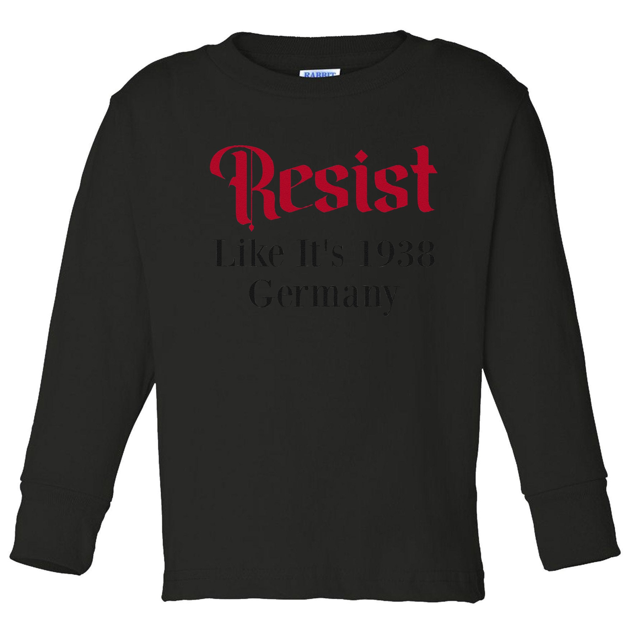 Resist Like Its 1938 Germany Toddler Long Sleeve Shirt
