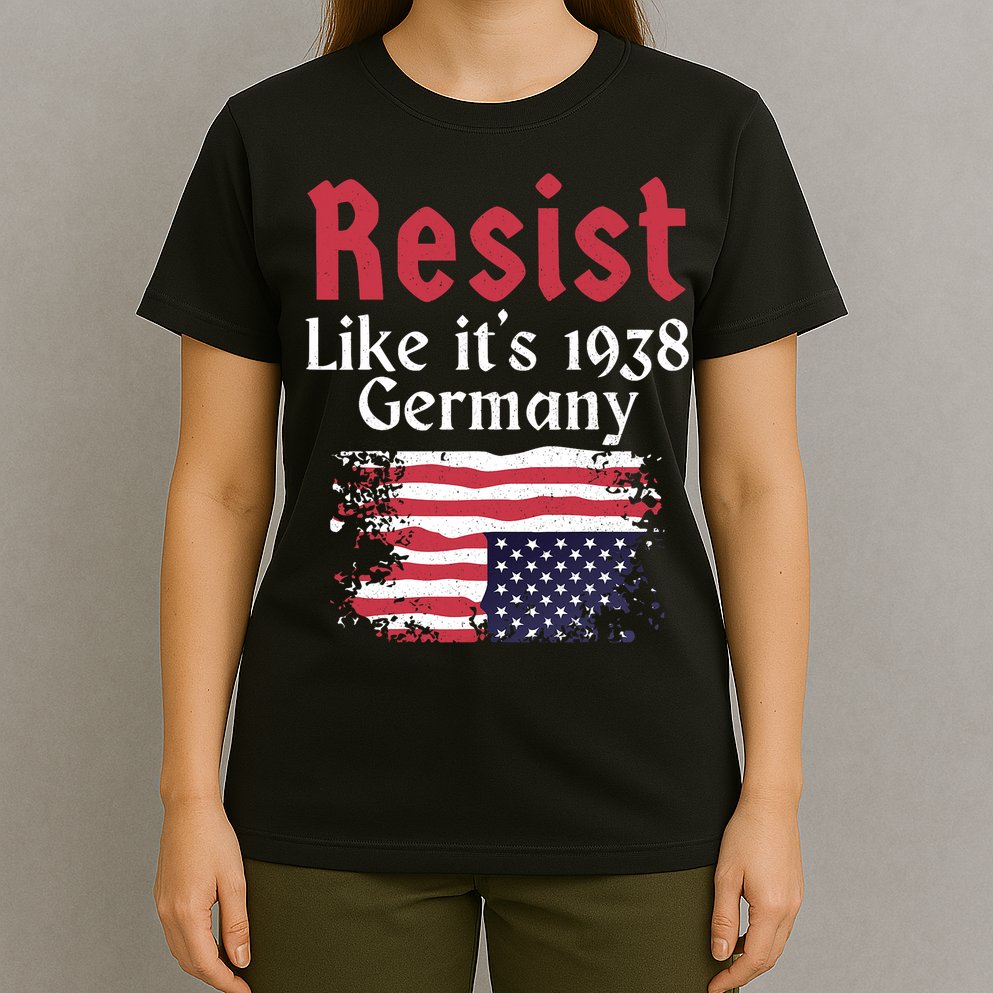 Resist Like It's 1938 Germany T-Shirt