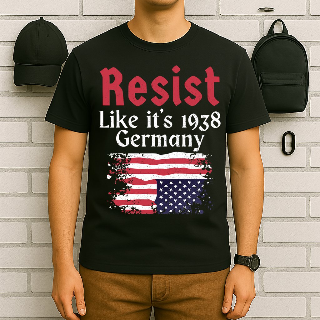 Resist Like It's 1938 Germany T-Shirt