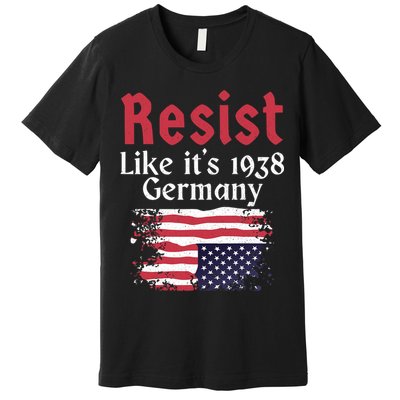 Resist Like It's 1938 Germany Premium T-Shirt