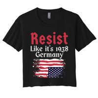 Resist Like It's 1938 Germany Women's Crop Top Tee