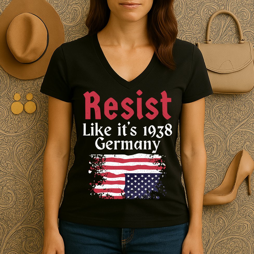 Resist Like It's 1938 Germany Women's V-Neck T-Shirt