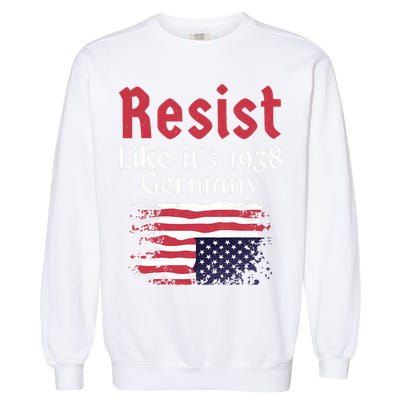 Resist Like It's 1938 Germany Garment-Dyed Sweatshirt