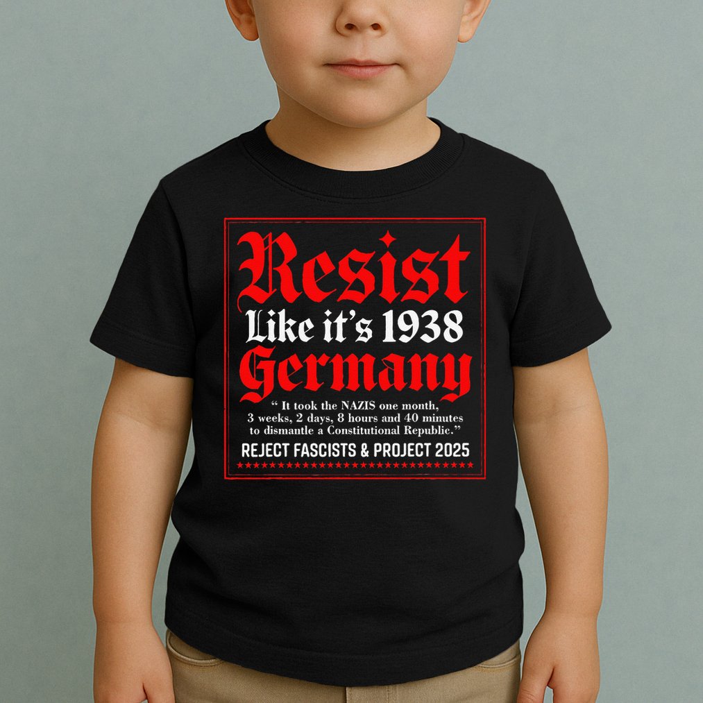 Resist Like Its 1938 Germany Toddler T-Shirt