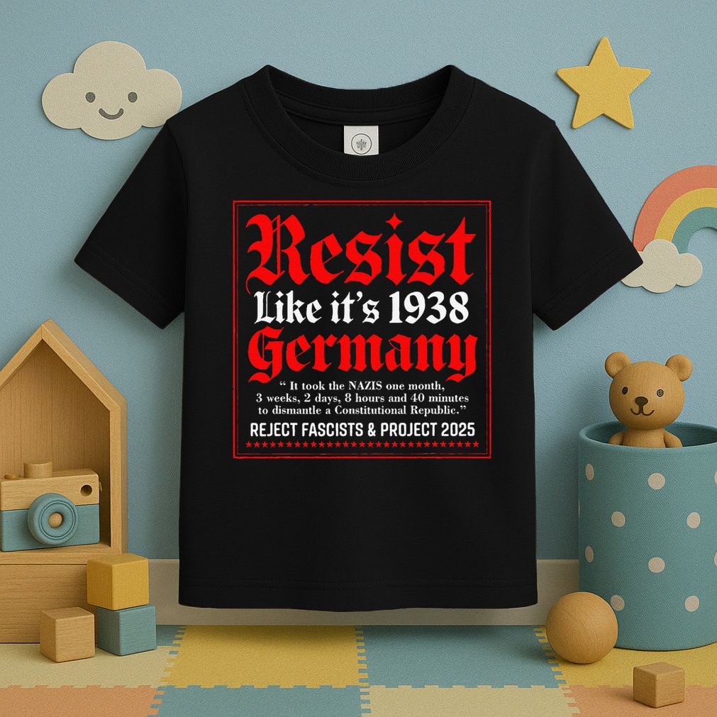 Resist Like Its 1938 Germany Toddler T-Shirt