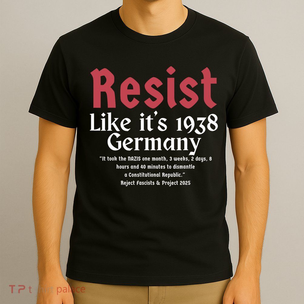 Resist Like It's 1938 Germany T-Shirt