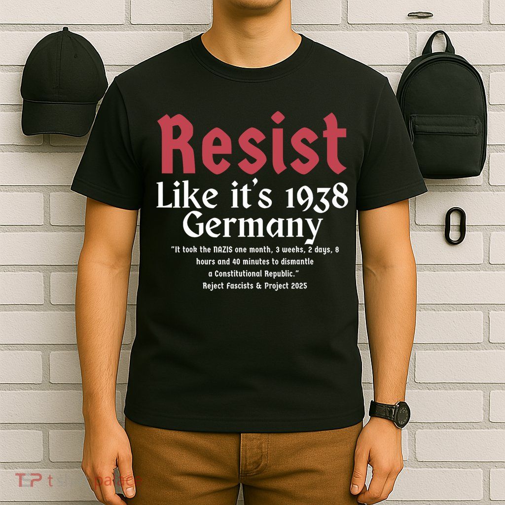 Resist Like It's 1938 Germany T-Shirt
