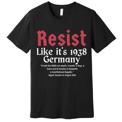 Resist Like It's 1938 Germany Premium T-Shirt