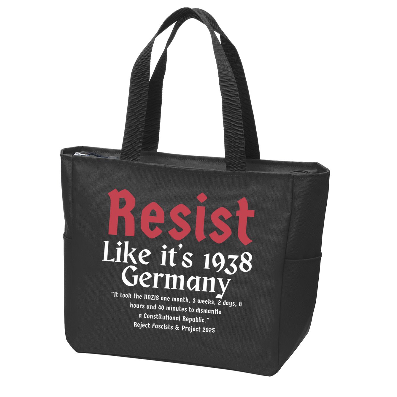 Resist Like It's 1938 Germany Zip Tote Bag