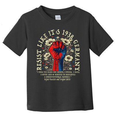 Resist Like It's 1938 Germany Floral Boho Funny Retro Toddler T-Shirt