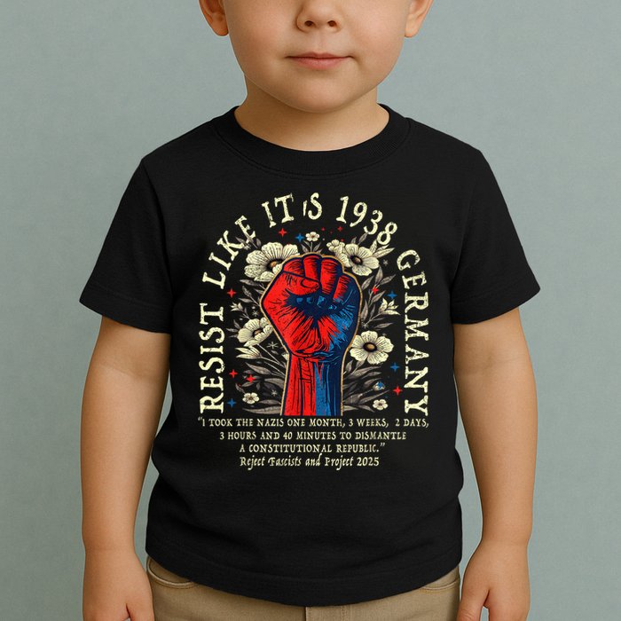 Resist Like It's 1938 Germany Floral Boho Funny Retro Toddler T-Shirt