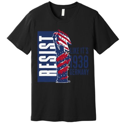 Resist Like Its 1938 Germany Reject Fascists  Project Premium T-Shirt