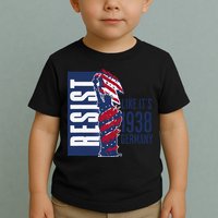 Resist Like Its 1938 Germany Reject Fascists  Project Toddler T-Shirt