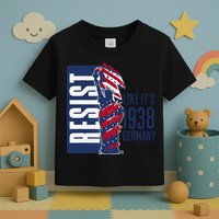 Resist Like Its 1938 Germany Reject Fascists  Project Toddler T-Shirt