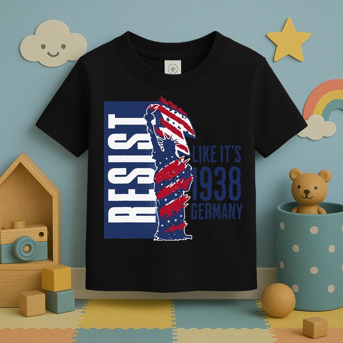Resist Like Its 1938 Germany Reject Fascists  Project Toddler T-Shirt