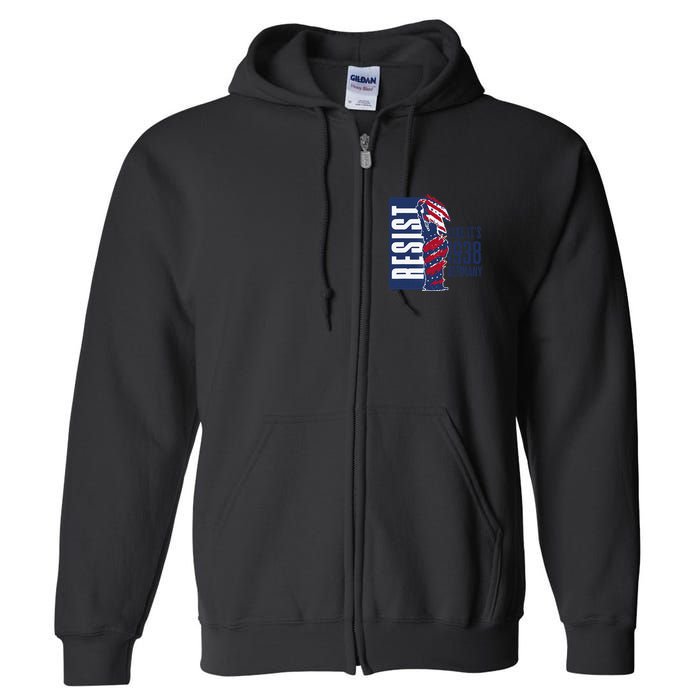 Resist Like Its 1938 Germany Reject Fascists  Project Full Zip Hoodie
