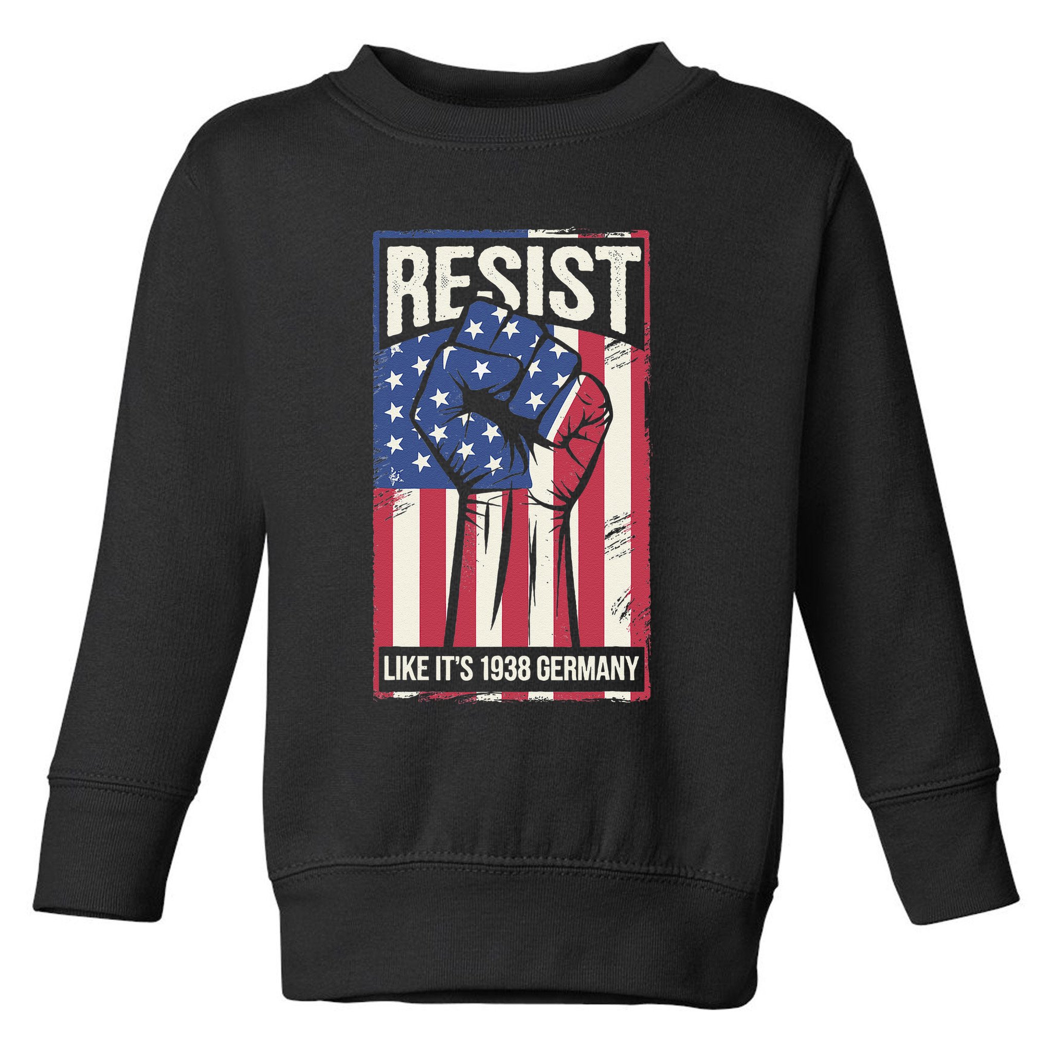 Resist Like Its 1938 Germany Toddler Sweatshirt