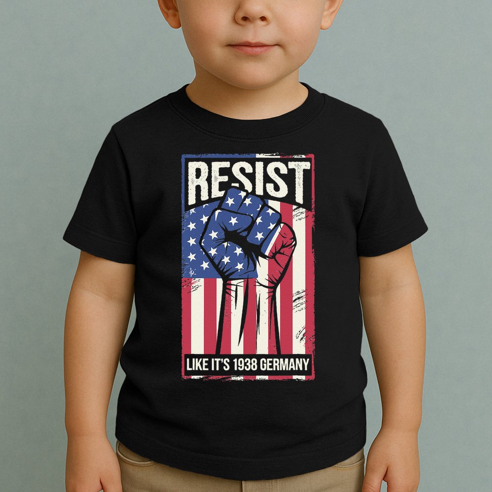Resist Like Its 1938 Germany Toddler T-Shirt