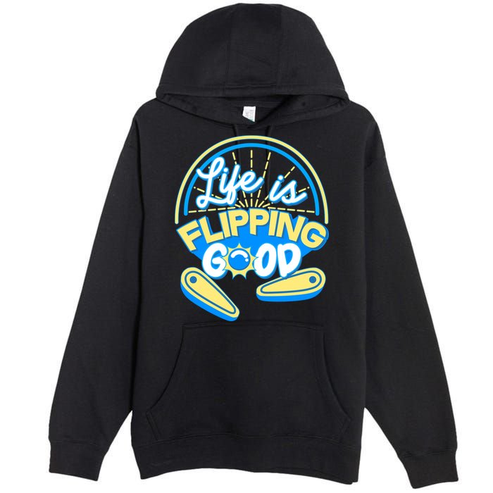 Retro Life Is Flipping Good Pinball Game Fan Premium Pullover Hoodie