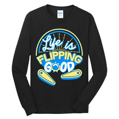 Retro Life Is Flipping Good Pinball Game Fan Tall Long Sleeve T-Shirt