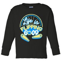 Retro Life Is Flipping Good Pinball Game Fan Toddler Long Sleeve Shirt