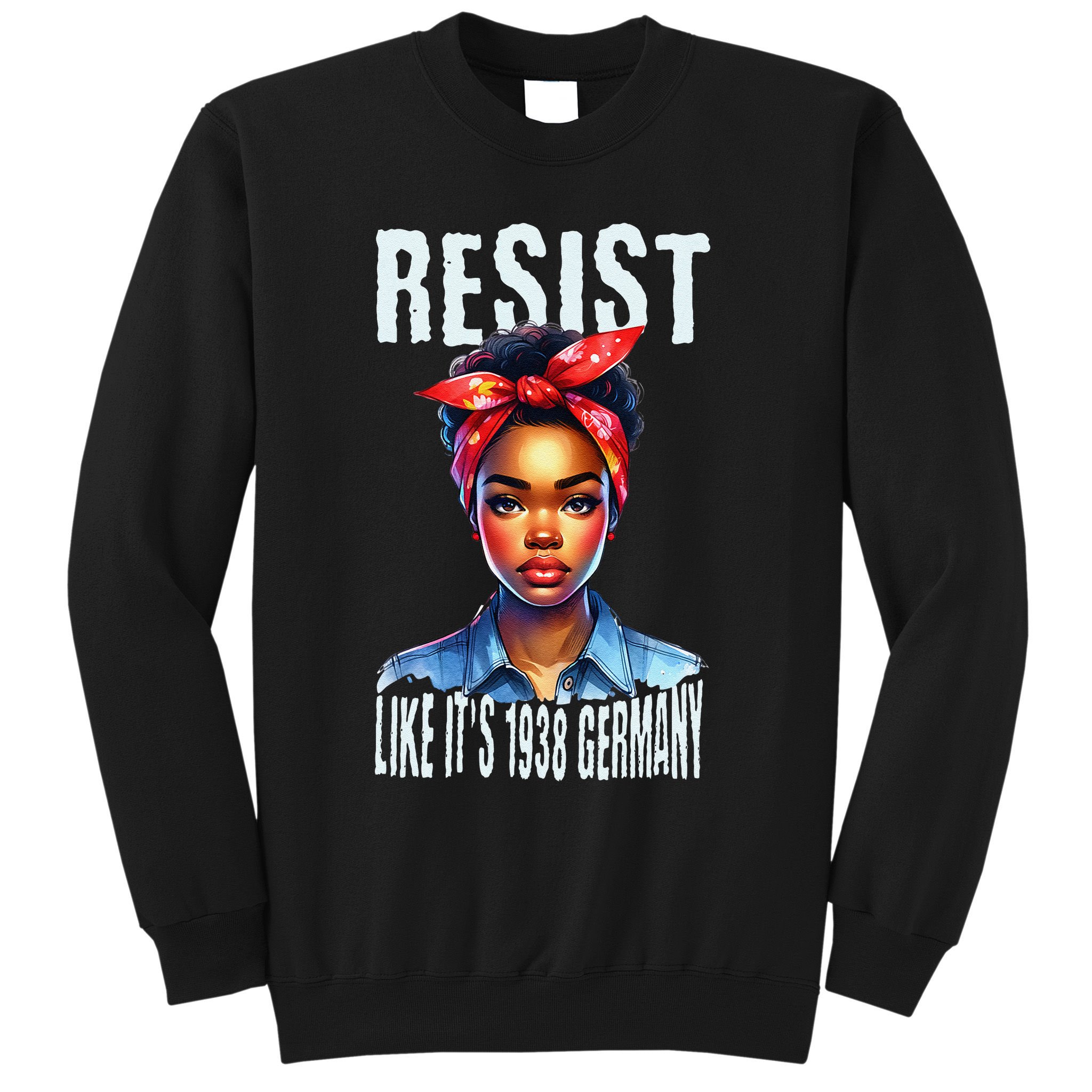 Resist Like Its 1938 Germany African American Girl Democrat Sweatshirt